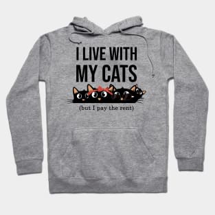 I live with my cats but I pay the rent funny and cute cats Hoodie